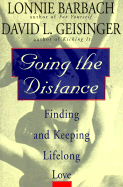 Going the Distance: Finding and Keeping Lifelong Love - Barbach, Lonnie, Ph.D., and Geisinger, David L