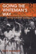 Going the Whiteman's Way: Kinship and Marriage Among Australian Aborigines