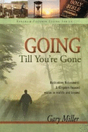 Going Till You're Gone: Rethinking Retirement: A Kingdom-Focused Vision in Midlife and Beyond