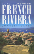 Going to Live on the French Riviera - Davey, Charles