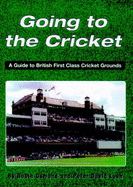 Going to the Cricket: A Guide to British First Class Cricket Grounds