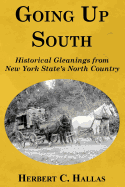 Going Up South: Historical Gleanings from New York State's North Country