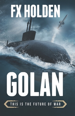 Golan: This is the Future of War - Holden, Fx
