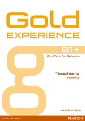 Gold Experience B1+ Teacher's Book - White, Genevieve