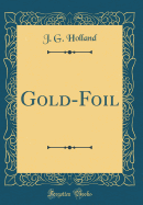 Gold-Foil (Classic Reprint)