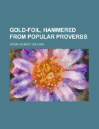 Gold-Foil, Hammered from Popular Proverbs