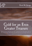 Gold for an Even Greater Treasure: Characters based on the students of Village Seven Presbyterian Church and Sand Creek High School