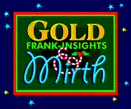 Gold, Frank-Insights and Mirth
