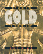 Gold: From Greek Myth to Computer Chips