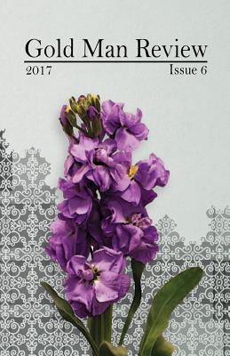 Gold Man Review Issue 6 - Cuthbertson, Heather (Editor), and Roetto, Nicklas (Editor)