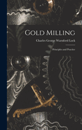 Gold Milling: Principles and Practice