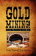 Gold Mining! Come Along for the Ride