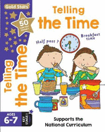 Gold Stars Telling the Time Ages 6-7 Key Stage 1: Supports the National Curriculum