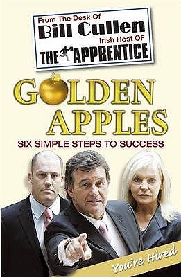 Golden Apples:  Six Simple Steps to Success - Cullen, Bill