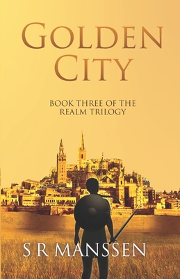 Golden City: The Realm Trilogy Book Three - Dick, Chad (Editor), and Manssen, S R