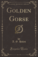 Golden Gorse (Classic Reprint)