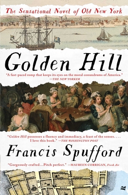 Golden Hill: A Novel of Old New York - Spufford, Francis