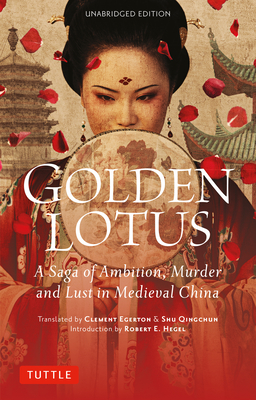 Golden Lotus: A Saga of Ambition, Murder and Lust in Medieval China (Unabridged Edition) - Xiaoxiao Sheng, Lanling, and Egerton, Clement (Translated by), and Qingchun, Shu (Translated by)