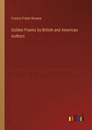 Golden Poems by British and American Authors