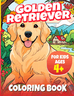Golden Retriever Coloring Book: A coloring book for kids and adults who love pets, dogs and animals