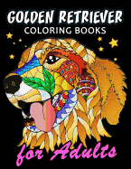Golden Retriever Coloring Book for Adults: Dog and Puppy Coloring Book Easy, Fun, Beautiful Coloring Pages