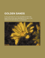 Golden Sands: A Collection of Little Counsels for the Sanctification and Happiness of Daily Life
