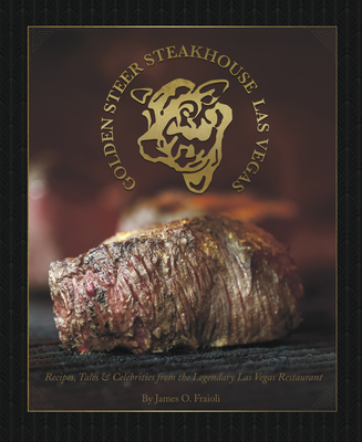Golden Steer Steakhouse - Fraioli, James O., and Signorelli, Michael J.
