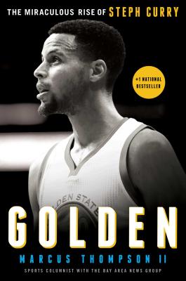 Golden: The Miraculous Rise of Steph Curry - Thompson, Marcus