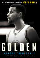 Golden: The Miraculous Rise of Steph Curry