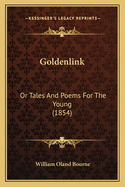 Goldenlink: Or Tales and Poems for the Young (1854)