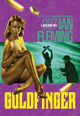 Goldfinger - Fleming, Ian, and Vance, Simon (Read by)