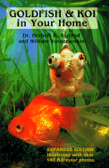 Goldfish and Koi in Your Home - Axelrod, Herbert, and Vorderwinkler, William, and Axlerod, Herbert R