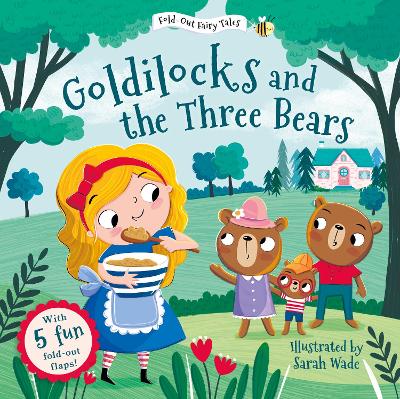 Goldilocks and the Three Bears (Fold-Out Fairy Tales) - Wade, Sarah (Illustrator)