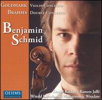 Goldmark: Violin Concerto; Brahms: Double Concerto - Benjamin Schmid (violin); Ramon Jaff (cello); Witold Lutoslawski Philharmonic; Daniel Raiskin (conductor)