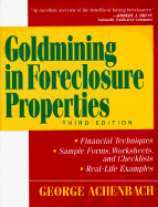 Goldmining in Foreclosure Properties - Achenbach, George