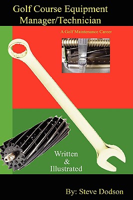 Golf Course Equipment Manager/Technician by Steve Dodson: Compare Golf Course Equipment Manager/Technician by Steve Dodson: Compare