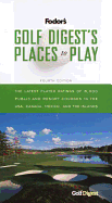 Golf Digest's Places to Play, 4th Edition