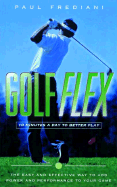 Golf Flex: 10 Minutes a Day to Better Play - Frediani, Paul, and Peck, Peter Field (Photographer)