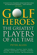 Golf Heroes: The Greatest Players of All Time