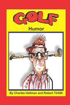 Golf Humor - Hellman, Charles S