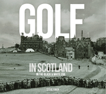 Golf In Scotland In The Black & White Era