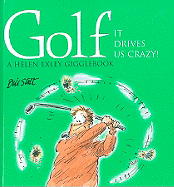 Golf: It Drives Us Crazy!