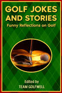 Golf Jokes and Stories: Funny Reflections on Golf