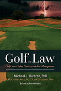 Golf Law; Golf Course Safety, Security and Risk Management: Volume 1