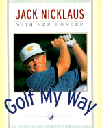 Golf My Way - Nicklaus, Jack, and Bowden, Ken