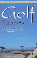 Golf Resorts: Where to Play in the USA, Canada, Mexico, Costa Rica & the Caribbean - Nicol, Jim, and Nicol, Barbara