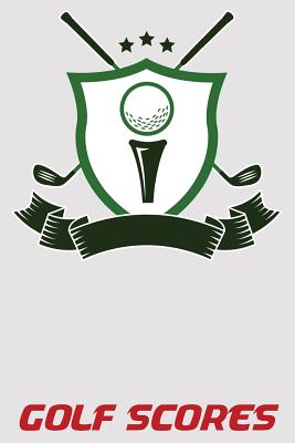 Golf Scores: 6x9 Golf Log Book with Scorecards and Monthly STATS Tracker - Williams, Austin