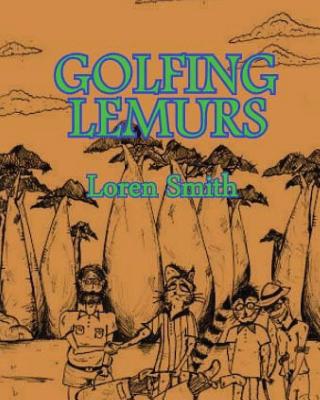 Golfing Lemurs - Smith, Loren