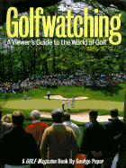 Golfwatching: A Viewer's Guide to Theworld of Golf - Peper, George, and Johnson, John (Photographer)