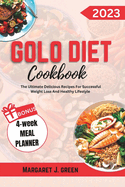 Golo Diet Cookbook: Ultimate Delicious Recipes For Successful Weight Loss And Healthy Lifestyle